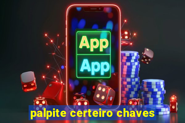 palpite certeiro chaves